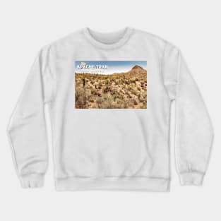 Apache Trail Scenic Drive View Crewneck Sweatshirt